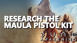Research the Maula Pistol Kit Dune Awakening