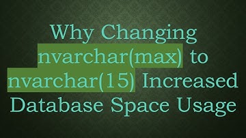 Why Changing nvarchar(max) to nvarchar(15) Increased Database Space Usage
