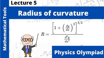 Mathematical Tools | Lecture 5 | Radius of Curvature | physics olympiad