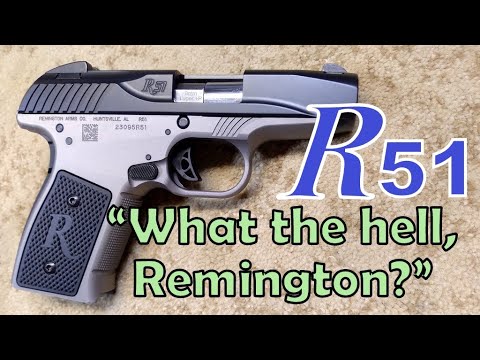 Remington R51 9mm Pistol - I'm Not Keeping This Stinker! Enough Said.