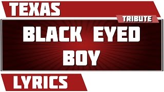 Black Eyed Boy - Texas tribute - Lyrics