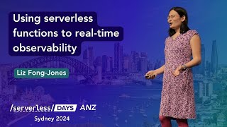 Using serverless functions for real-time observability (Liz Fong-Jones) - SLSDays ANZ 2024