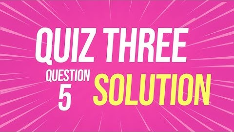 Quiz 3 - Interval Notation - Question 5 (with Solution)