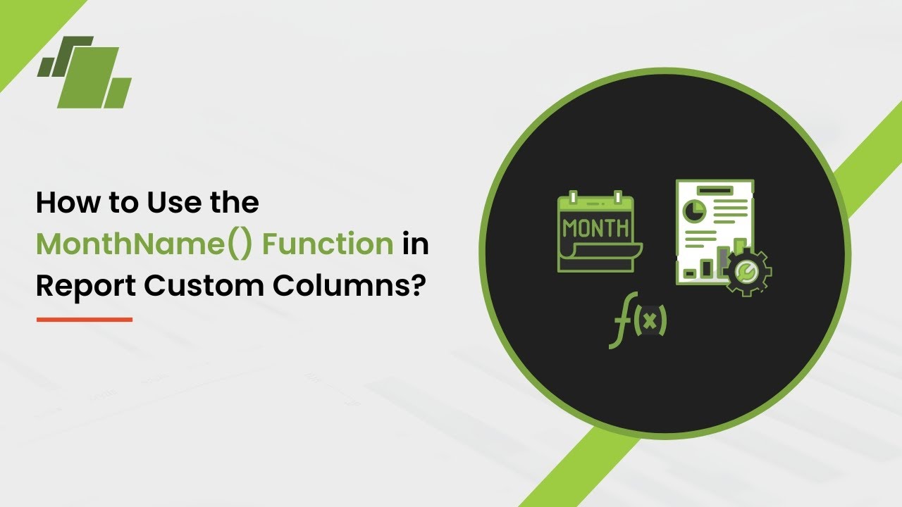 How to Use the MonthName Function in Report Custom Columns ? - YouTube