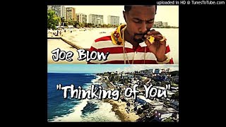 Joe Blow (@j0eblow) - "Thinking of You"