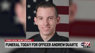 Funeral today for Officer Andrew Duarte