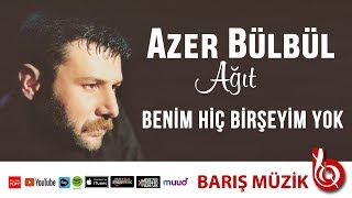 Azer Bülbül / Benim Hiç Birşeyim Yok (Remastered) Resimi