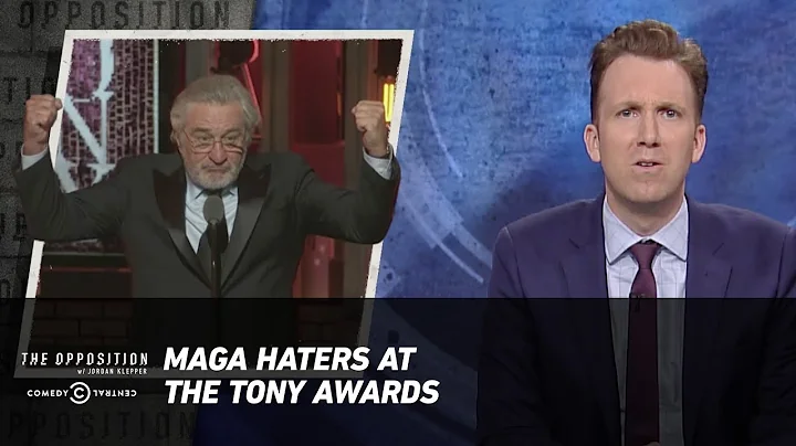 MAGA Haters at the Tony Awards - The Opposition w/ Jordan Klepper