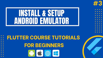 Install & Set Up Android Emulator - Flutter Course Tutorials For Beginners #3