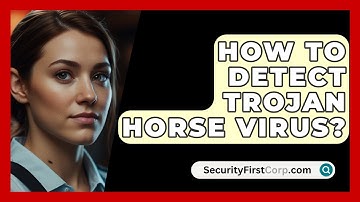How To Detect Trojan Horse Virus? - SecurityFirstCorp.com