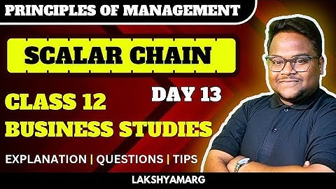Scalar Chain | Principles of Management | Day 13 | Chapter 2 | Business Studies Class 12