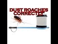 STOP FAILING WITH COCKROACH REMOVAL! - How to use Dust the right way.