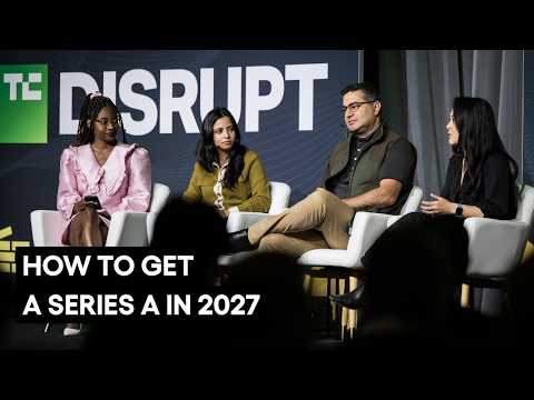 What Will Make a Startup “Fundable” for a Series A in 2027? Top VCs Explain | Disrupt 2026