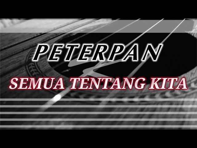 Peterpan - Semua Tentang Kita | Karaoke Gitar Akustik (NO COPYRIGHT) class=