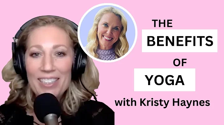 Benefits of Yoga with Kristy Haynes