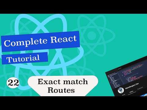 Complete  React Tutorial #22   Exact matching Route