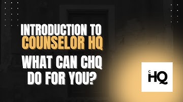 Counselor HQ Intro