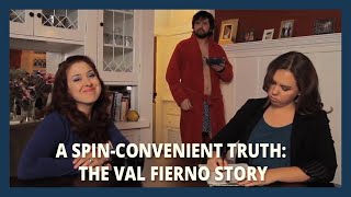 A Spin-Convenient Truth: The Val Fierno Story (Comedy Short)
