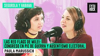 RED FLAGS DE MILEI: CONGRESO EN PIE DE GUERRA Y AUSENTISMO ELECTORAL | PAULA MARUSSICH en #segurola