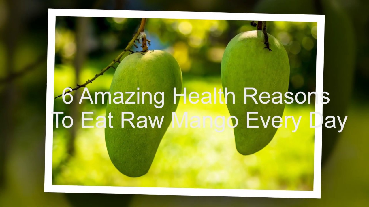 6 Amazing Health Reasons To Eat Raw Mango Every Day