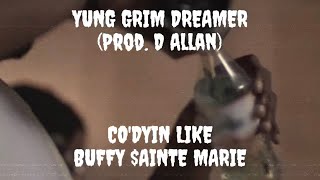 YÜNG GRÏM DRËÄMËR - CO'DYIN LIKE BUFFY $AINTE MARIE (Prod. D Allan) [LYRIC VIDEO]