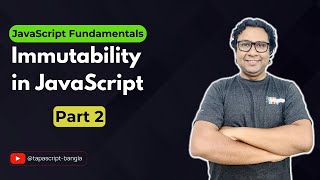 JavaScript Immutability || Part 2 || Interview Questions