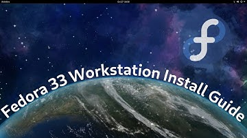 Fedora 33 Installation Guide [Workstation / Desktop Version]
