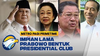 Impian Lama Prabowo Sejak 2014, Ingin Satukan Semua Presiden RI