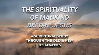 Was Mankind Spiritual BEFORE Jesus?? 😲 A SHOCKING Bible Study