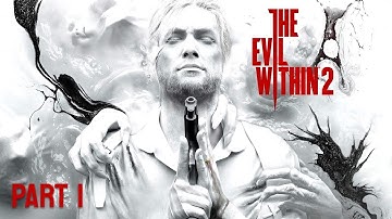The Evil Within 2 Walkthrough Gameplay Part 1 – Chapter 1: Into the Flame (Scary Horror Game)