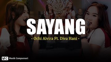 Sayang - Ochi Alvira Ft. Diva Hani (Lirik)