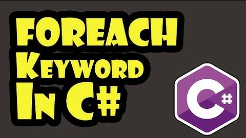 032 - foreach Keyword In C#