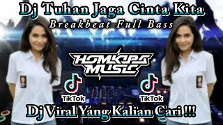 DJ TUHAN JAGA CINTA KITA TRI SUAKA BREAKBEAT REMIX FULL BASS || HOMKIPA MUSIC