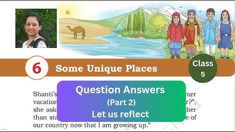 Some Unique Places Question Answers (part 2) Class 5 EVS (Our Wondrous World) Chapter 6 NCERT