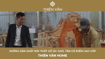 "ĐỘT NHẬP" Xưởng Sản Xuất Nội Thất Gỗ Óc Chó Thiên Vân Interior | NTK. NGUYỄN DUY THIÊM