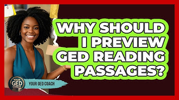 Why Should I Preview GED Reading Passages?