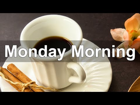 Monday Morning Jazz - Positive Jazz and Bossa Nova Music for Fresh Start