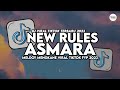 DJ NEW RULES X ASMARA SLOW TIKTOK FULL SONG MAMAN FVNDY