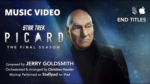Star Trek Picard: Final Season End Credits: Mockup Music Video on Staffpad [JERRY GOLDSMITH]