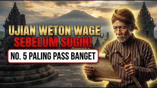 Download Lagu UJIAN WETON WAGE, SEBELUM SUGIH! — NO  5 PALING PASS BANGET MP3