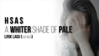 HSAS - A Whiter Shade Of Pale | Cover Lyrik | Indo Sub