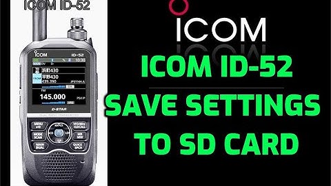 ICOM ID-52 Save Settings SD card
