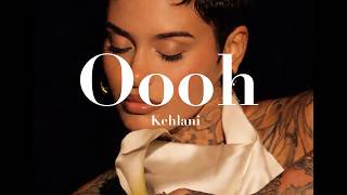 Kehlani - Oooh (Slowed + Extended)