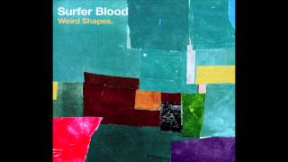 Video thumbnail of "Surfer Blood - Weird Shapes [Official Audio]"