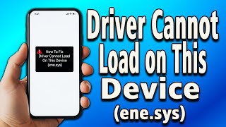 How To Fix Driver Cannot Load on This Device (ene.sys) full guide