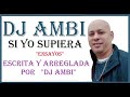 SI YO SUPIERA.....DJ AMBI ENSAYANDO