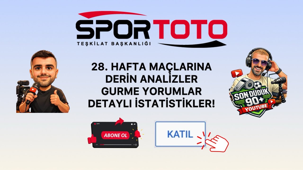 SPOR TOTO 28. HAFTA TAHMİNLERİ | 2,7 Milyon TL Kazandırdık! Katıl'da Şova Devam Ediyoruz!