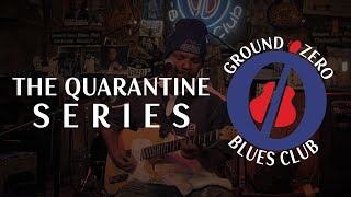 THE QUARANTINE SERIES: The Blues, Live from Ground Zero