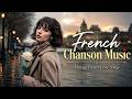 French Chanson Collection 🎶 Oldies French Love Songs &amp; Old Paris Café Ambience