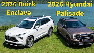 2026 Buick Enclave vs Hyundai Palisade 2026 - Full Comparison, Specs, Interior, Price & Features